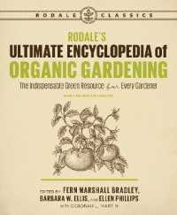 Rodale's Ultimate Encyclopedia of Organic Gardening : The Indispensable Green Resource for Every Gardener
