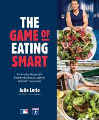 The Game of Eating Smart : Nourishing Recipes for Peak Performance Inspired by MLB Superstars