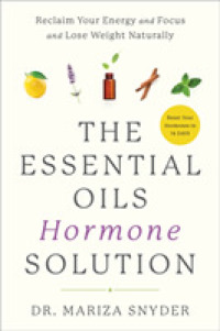 The Essential Oils Hormone Solution : Reclaim Your Energy and Focus and Lose Weight Naturally （1ST）
