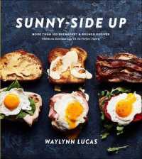 Sunny Side Up : More than 100 Breakfast and Brunch Recipes from the Essential Egg to the Perfect Pastry