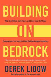 Building on Bedrock : What Sam Walton, Walt Disney, and Other Great Self-made Entrepreneurs Can Teach -- Hardback