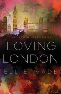 Loving London (Flawed Heart)