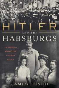 Hitler and the Habsburgs : The Vendetta against the Austrian Royals