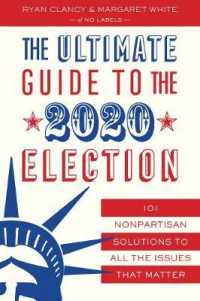 The Ultimate Guide to the 2020 Election : 101 Nonpartisan Solutions to All the Issues that Matter