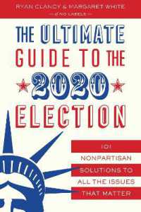 The Ultimate Guide to the 2020 Election : 101 Nonpartisan Solutions to All the Issues that Matter