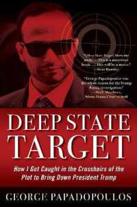 Deep State Target : How I Got Caught in the Crosshairs of the Plot to Bring Down President Trump