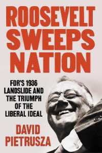 Roosevelt Sweeps Nation : FDR's 1936 Landslide Victory and the Triumph of the Liberal Ideal
