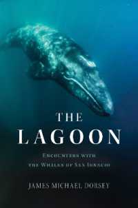 The Lagoon : In Search of the Gray Whales of San Ignacio