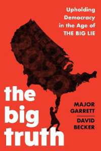 The Big Truth : Upholding Democracy in the Age of 'The Big Lie'