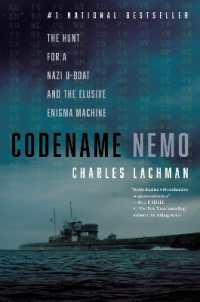 Codename Nemo : How Nine Sailors Seized a Nazi U-Boat, Stole Its Secret Codes, and Doomed the German Navy