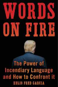Words on Fire : The Power of Incendiary Language and How to Confront It