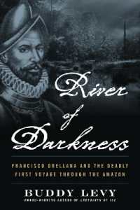 River of Darkness : The Deadly First Voyage through the Amazon