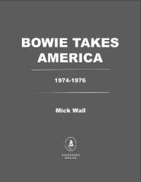 Bowie Takes America : The Making of a Rock Icon