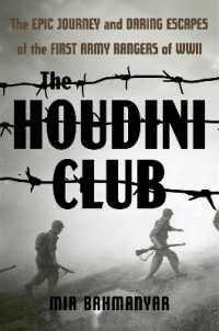 The Houdini Club : The Epic Journey and Daring Escapes of the First Army Rangers of WWII