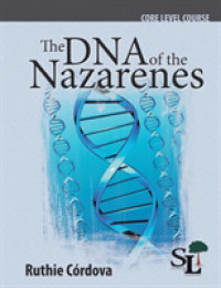 The DNA of the Nazarenes: A Core Course of the School of Leadership (Core Course of the School of Leadership") 〈2〉