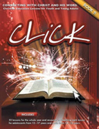 Click, Book 5 (Teacher): Connect Yourself to Jesus and His Word (Click") 〈5〉
