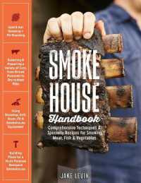Smokehouse Handbook : Comprehensive Techniques & Specialty Recipes for Smoking Meat, Fish & Vegetables