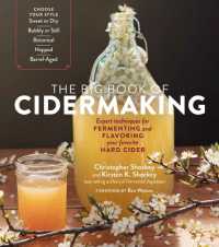 The Big Book of Cidermaking : Expert Techniques for Fermenting and Flavoring Your Favorite Hard Cider