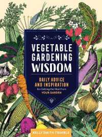 Vegetable Gardening Wisdom : Daily Advice and Inspiration for Getting the Most from Your Garden