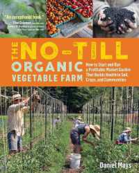 The No-Till Organic Vegetable Farm : How to Start and Run a Profitable Market Garden That Builds Health in Soil, Crops, and Communities