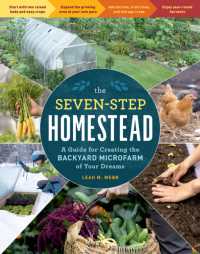 The Seven-Step Homestead : A Guide for Creating the Backyard Microfarm of Your Dreams