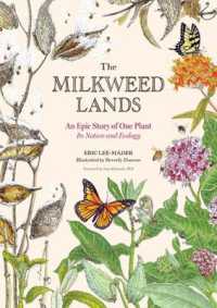 The Milkweed Lands : An Epic Story of One Plant: Its Nature and Ecology