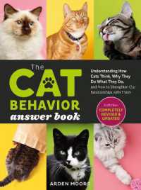 The Cat Behavior Answer Book, 2nd Edition : Understanding How Cats Think, Why They Do What They Do, and How to Strengthen Our Relationships with Them