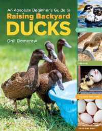 An Absolute Beginner's Guide to Raising Backyard Ducks : Breeds, Feeding, Housing and Care, Eggs and Meat