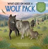 What Goes on inside a Wolf Pack : Follow the Adventures of a Wolf Family in Yellowstone National Park