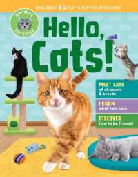 Animal Friends: Hello, Cats! : Meet Cats of All Colors & Breeds; Learn What Cats Love; Discover How to Be Friends!