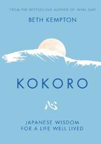 Kokoro : Japanese Wisdom for a Life Well Lived