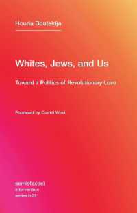 Whites, Jews, and Us : Toward a Politics of Revolutionary Love (Whites, Jews, and Us)