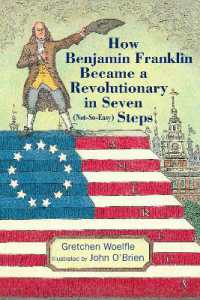 How Benjamin Franklin Became a Revolutionary in Seven (Not-So-Easy) Steps