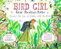 Bird Girl : Gene Stratton-Porter Shares Her Love of Nature with the World
