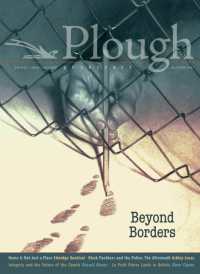 Plough Quarterly No. 29 - Beyond Borders (Plough Quarterly)