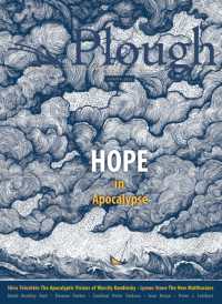 Plough Quarterly No. 32 - Hope in Apocalypse (Plough Quarterly)
