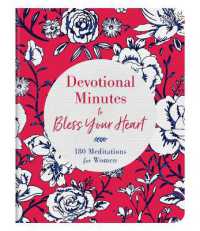 Devotional Minutes to Bless Your Heart : 180 Meditations for Women