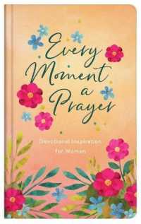 Every Moment a Prayer : Devotional Inspiration for Women