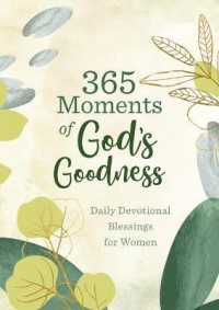 365 Moments of God's Goodness : Daily Devotional Blessings for Women