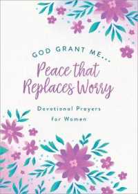 God, Grant Me. . .Peace That Replaces Worry : Devotional Prayers for Women