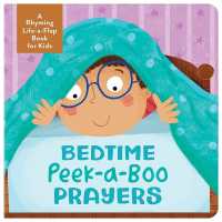 Bedtime Peek-A-Boo Prayers : A Rhyming Lift-A-Flap Book for Kids （Board Book）
