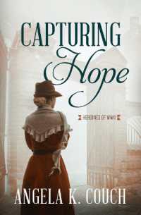 Capturing Hope : Volume 12 (Heroines of Wwii)