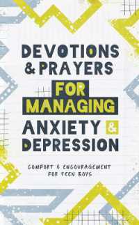 Devotions and Prayers for Managing Anxiety and Depression (Teen Boy) : Comfort and Encouragement for Teen Boys
