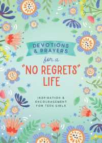 Devotions and Prayers for a No Regrets Life (Teen Girls) : Inspiration and Encouragement for Teen Girls