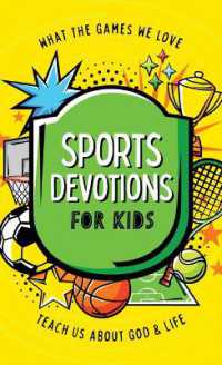 Sports Devotions for Kids : What the Games We Love Teach Us about God and Life