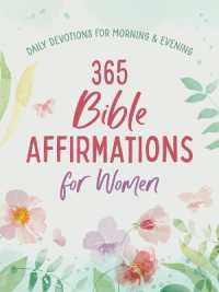 365 Bible Affirmations for Women : Daily Devotions for Morning and Evening