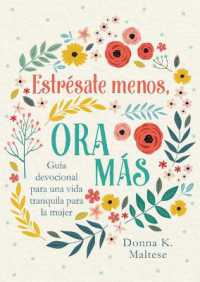 Estrésate Menos, Ora Más : Guía Devocional Para Una Vida Tranquila Para La Mujer （Translated, Stress Less, Pray More）