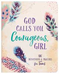 God Calls You Courageous, Girl : 180 Devotions and Prayers for Teens