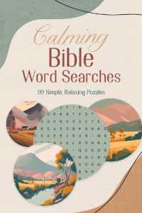 Calming Bible Word Searches : 99 Simple, Relaxing Puzzles