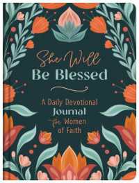 She Will Be Blessed : A Daily Devotional Journal for Women of Faith